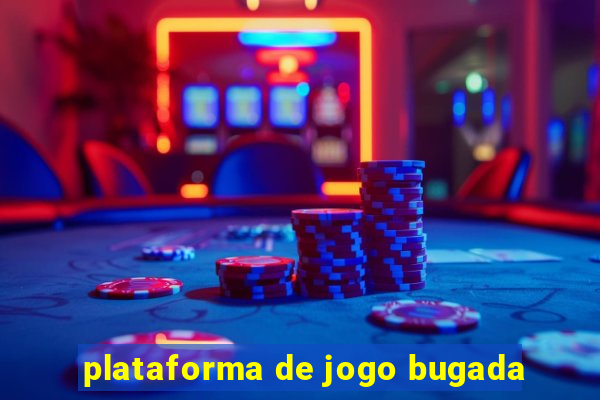 plataforma de jogo bugada